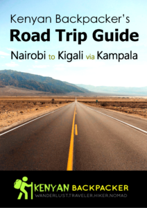 Road Trip Guide Backpacking Kampala-Kenyann Backpacker Roadtrip Guide