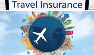 Travel Insurance and Why You Need It